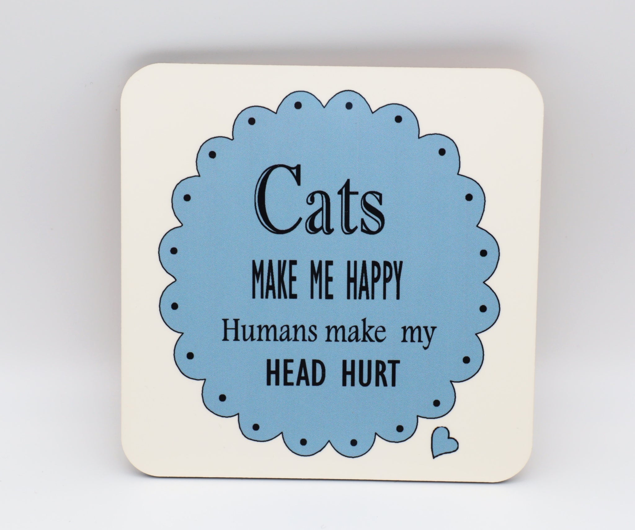 Cats Make Me Happy Coaster
