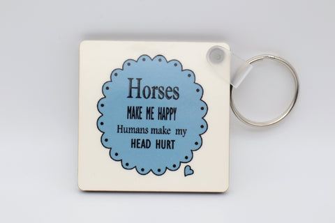 Horses Make Me Happy Keyring