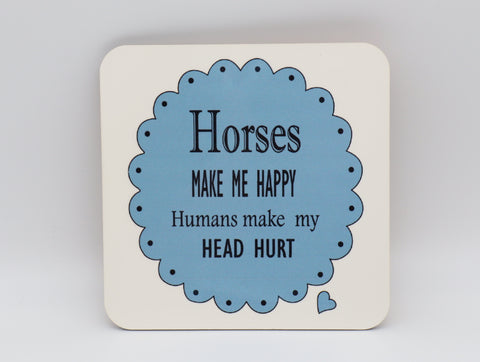 Horses Make Me Happy Coaster